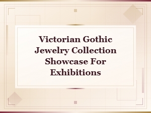 Victorian Gothic Jewelry Collection Showcase for Elegant Exhibitions
